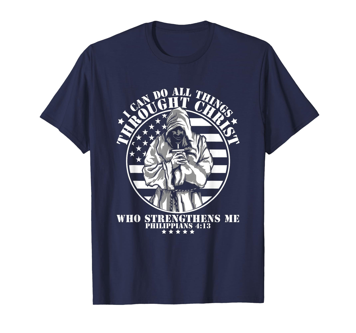 I Can Do All Things Through Christ Philippians 4:13 T-Shirt