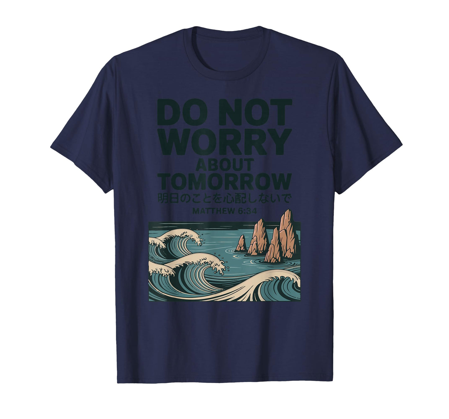 Do Not Worry About Tomorrow Matthew 6:34 Japanese Wave T-Shirt