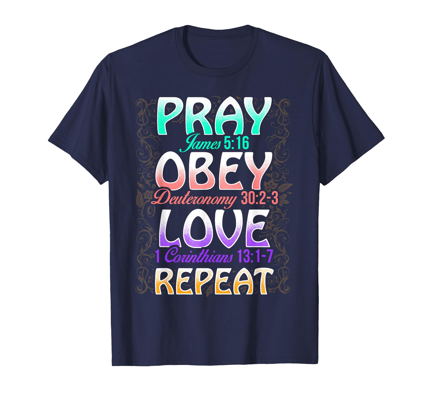 Pray Obey Love Repeat Cute Christian Bible Funny Graphic T-Shirt
