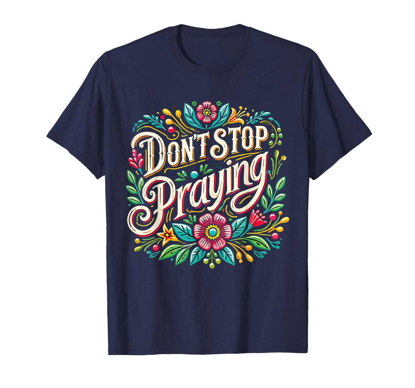 Don't Stop Praying Retro Aesthetic Holy Words God Black Small Unisex-Adult Religious Retro T-Shirt