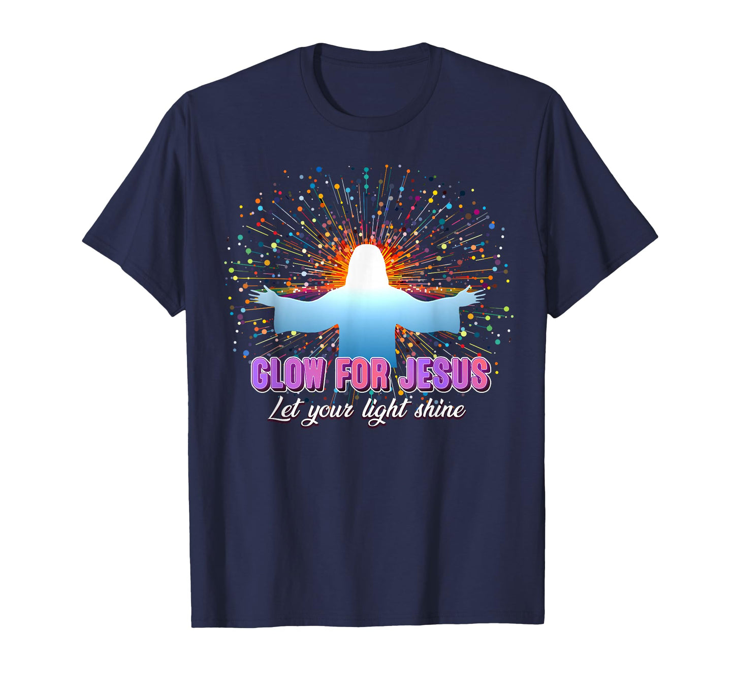 Christian Religious Glow for Jesus Let Your Light Shine T-Shirt