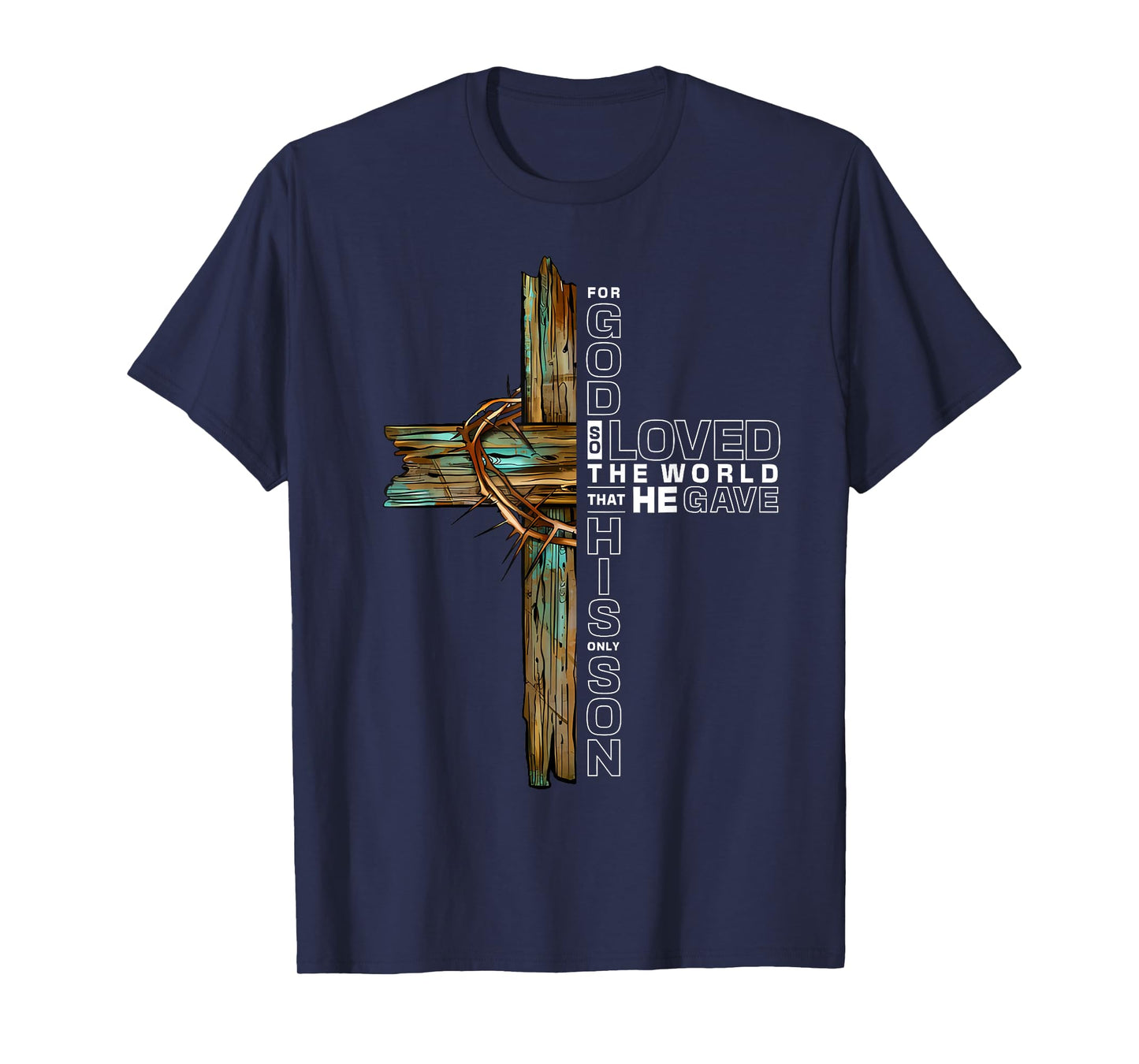 John 3:16 for God So Loved The World Christian Jesus Faith T-Shirt