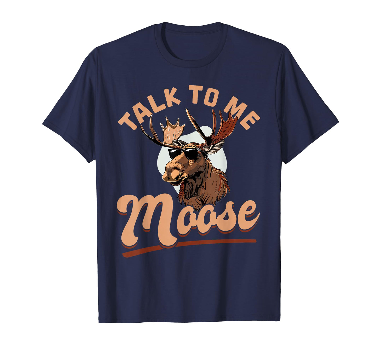 Funny Moose Animal Talk to Me Moose T-Shirt