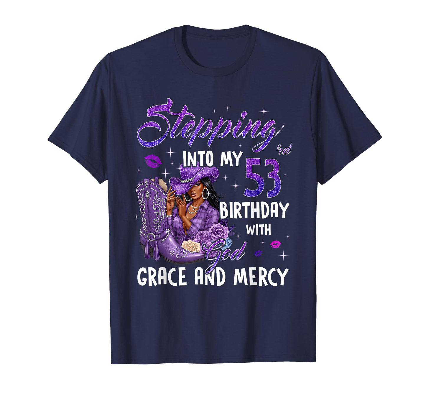 Stepping Into My 53rd Birthday Faith Grace Mercy Cowgirl T-Shirt
