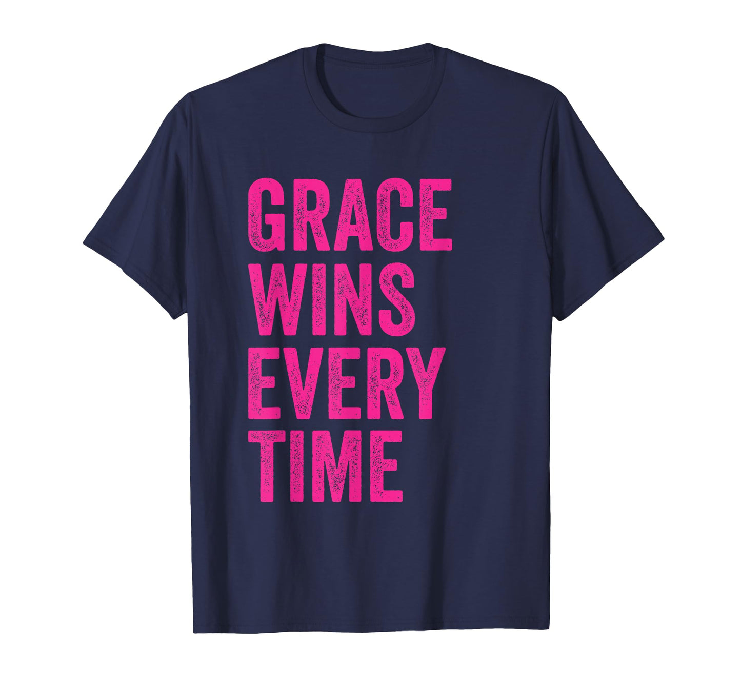 Grace Wins Every Time T-Shirt