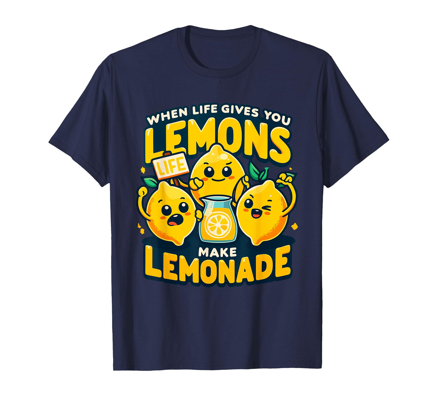 When Life Gives You Lemons Make Lemonade Quote Citrus T-Shirt