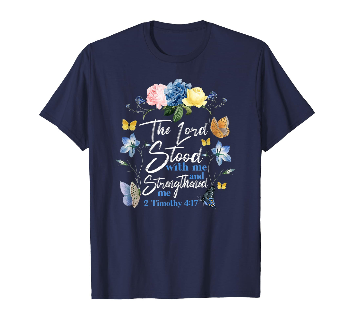 Christian Bible Verse Butterfly Rose Flower 2 Timothy 4:17 T-Shirt