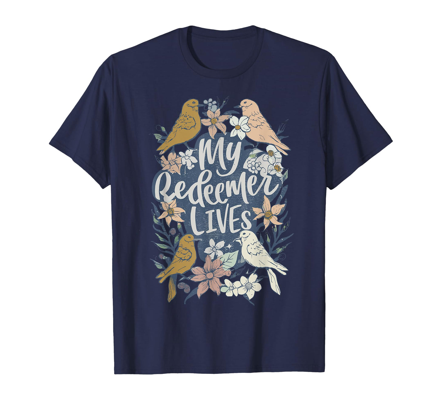 Easter My Redeemer Lives Vintage Jesus-Floral Bird Clothing T-Shirt