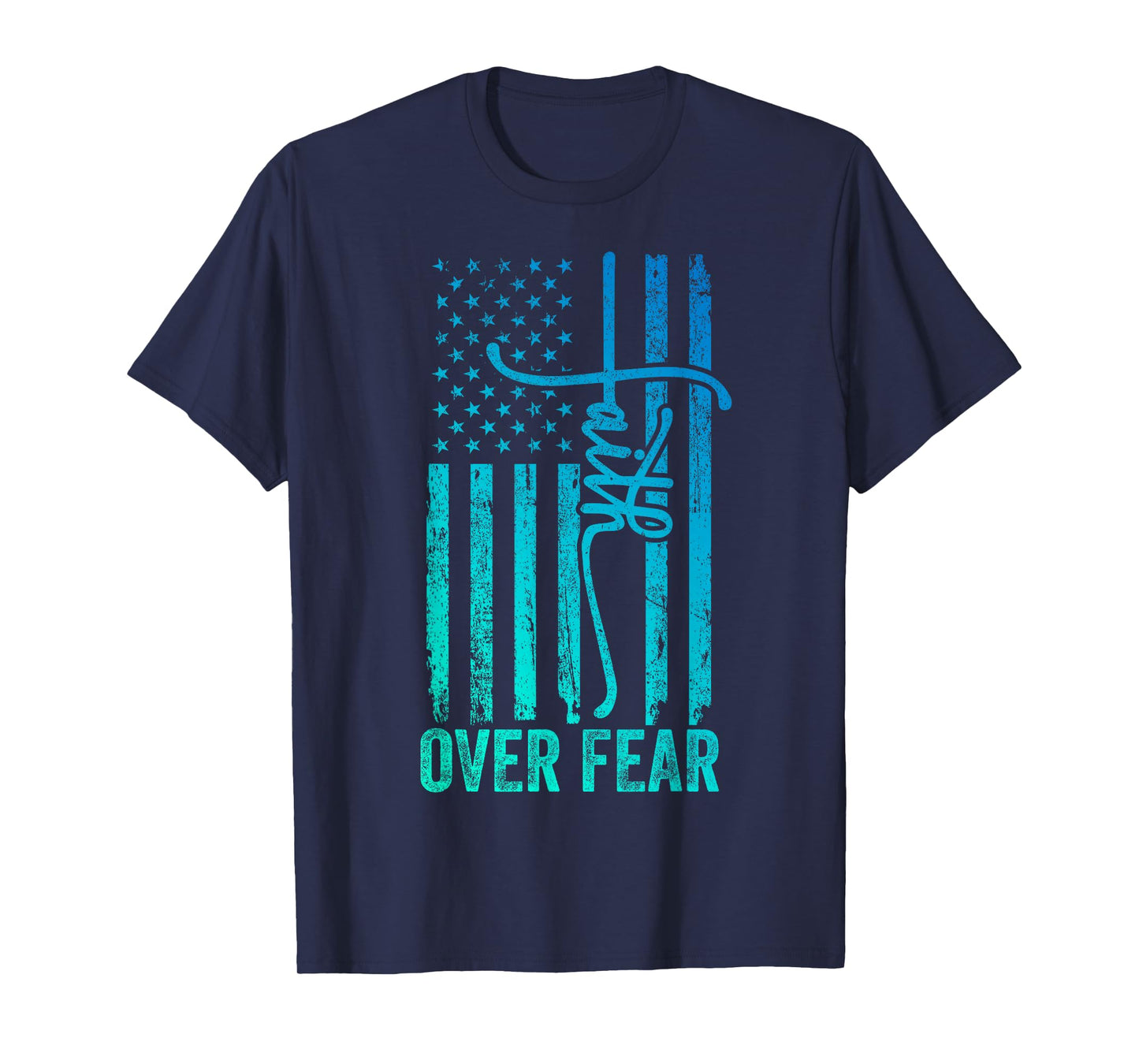 USA Flag Patriotic American Gift USA Faith Over Fear Prayer T-Shirt