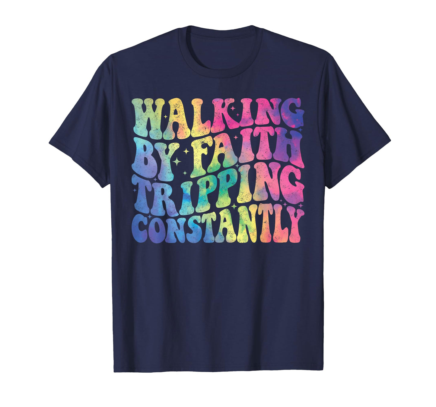 Walking by Faith Tripping Constantly Groovy Jesus Christian T-Shirt