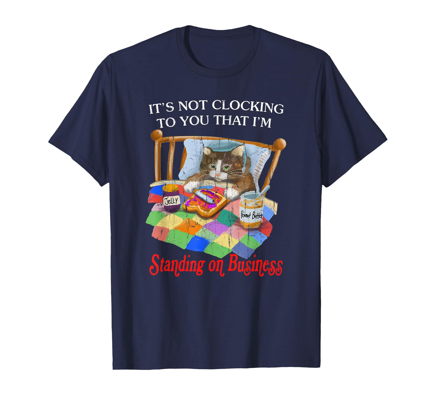 It's Not Clocking To You That I'm Standing On Business T-Shirt