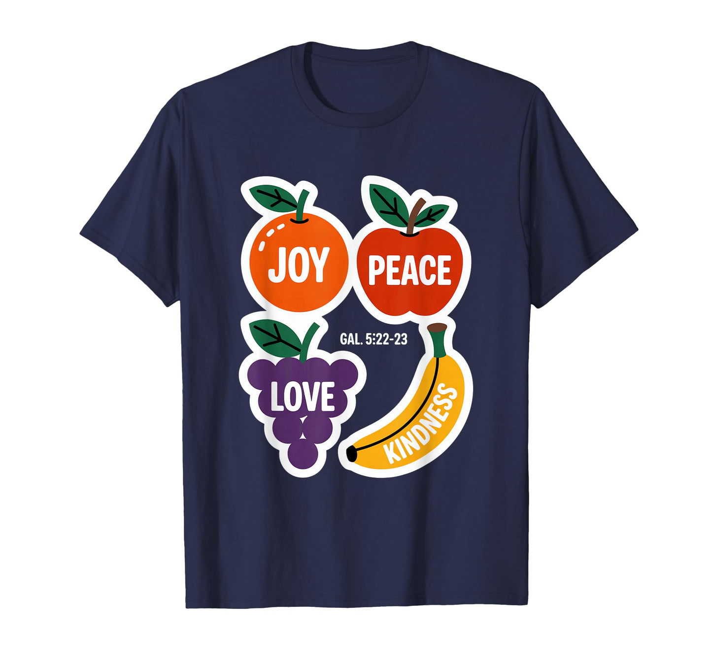 Joy Peace Love Kindness Galatians 5 22 23 T-Shirt