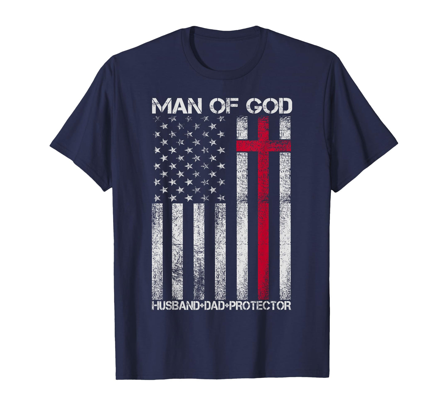 Man of God Husband Dad Protector Religious Cross Fathers Day T-Shirt