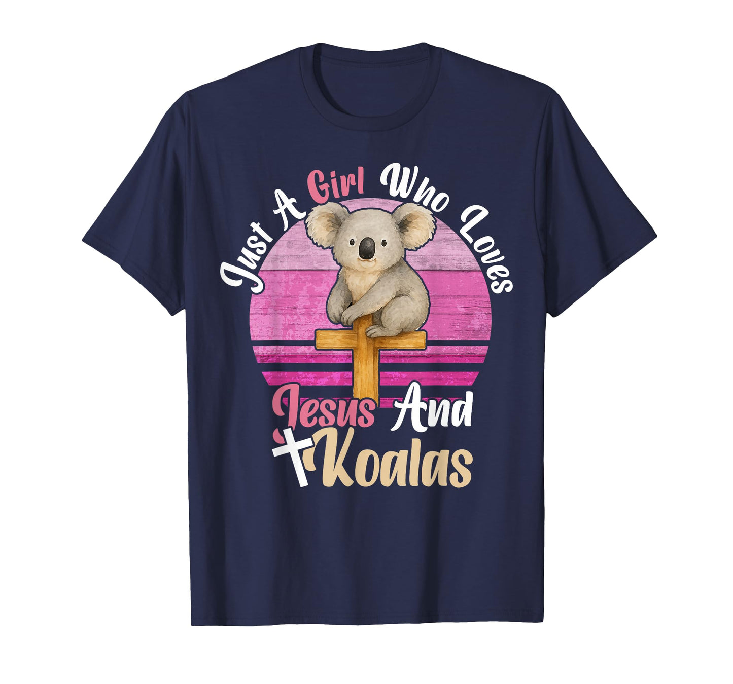 Just A Girl Who Loves Jesus And Koalas. Funny Jesus Koalas T-Shirt
