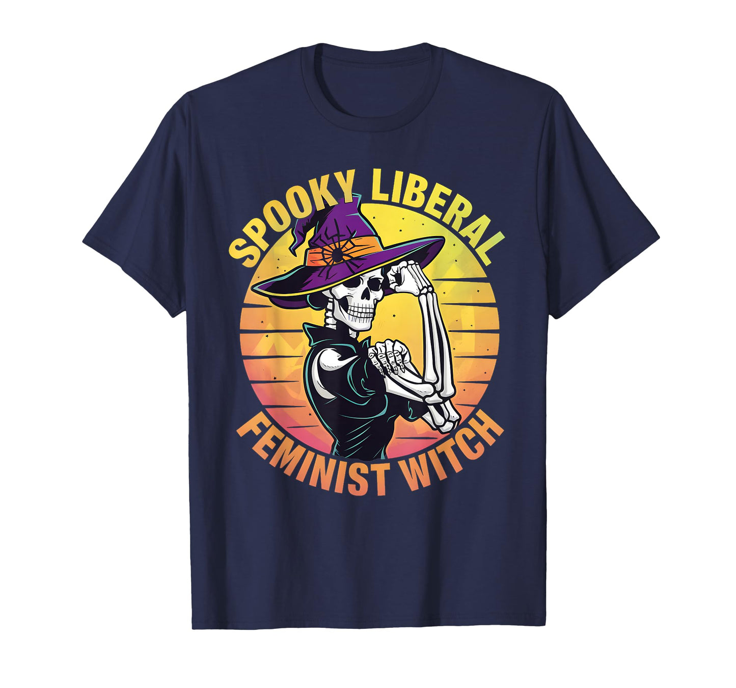 Halloween Skeleton Spooky Liberal Feminist Witch For Women T-Shirt