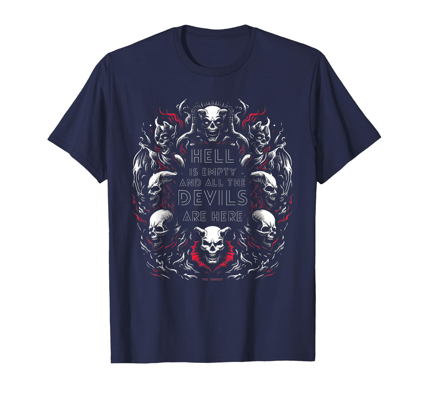 Hell is Empty, All the Devils are Here - Shakespeare Quote T-Shirt