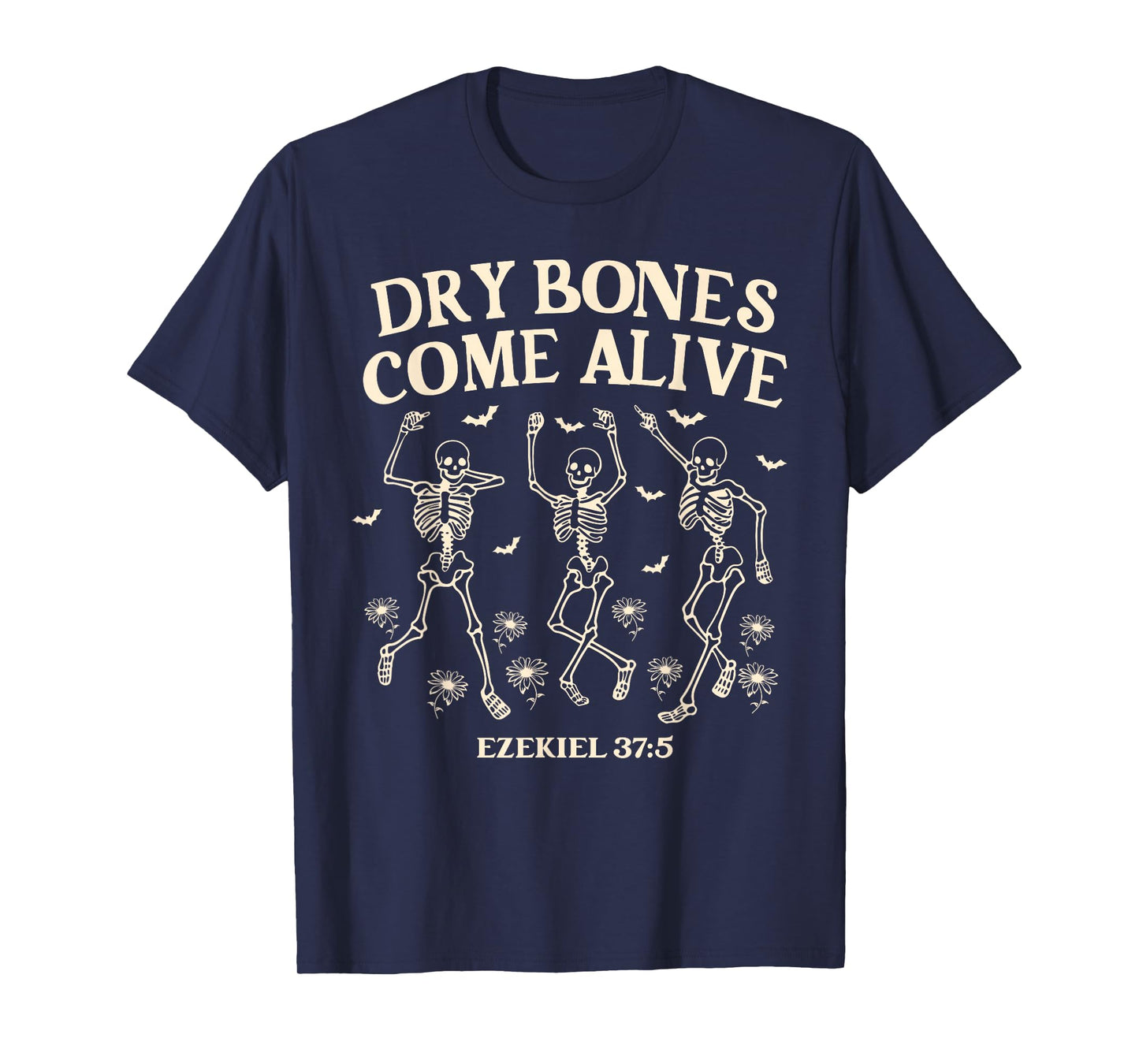 Dancing Skeleton Dry Bones Come Alive Christian Halloween T-Shirt