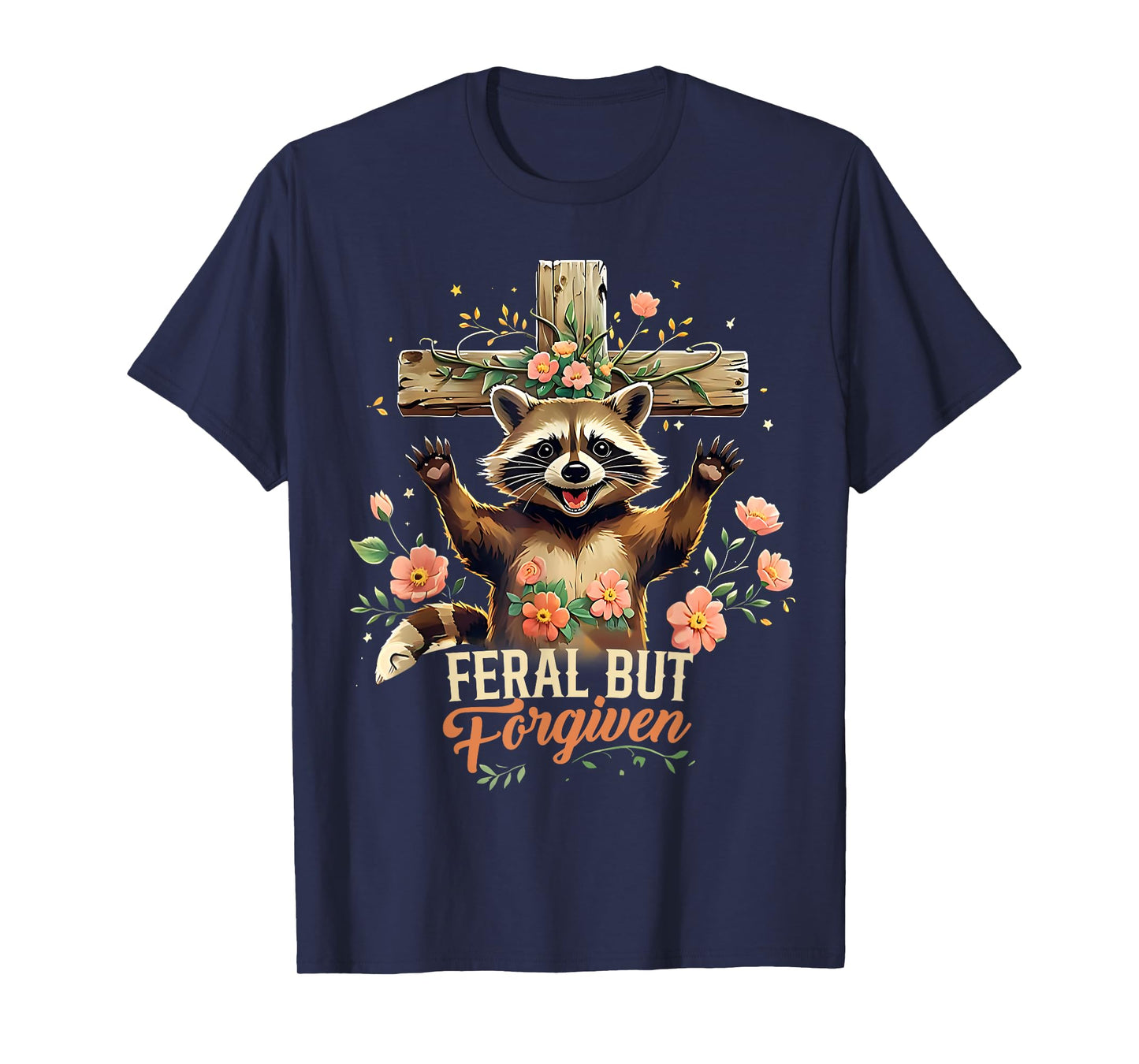 Still Feral Just Forgiven Funny Christian Raccoon T-Shirt