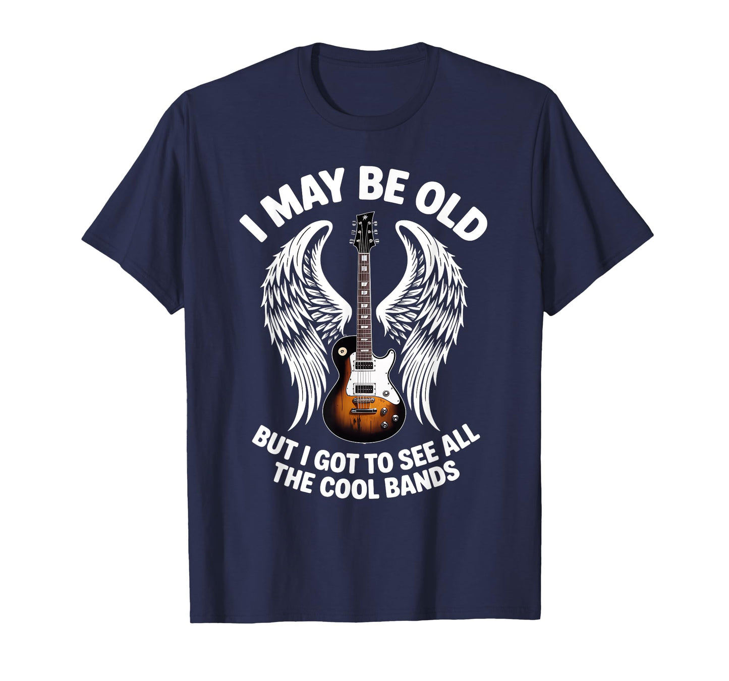 I May Be Old But I Got to See All The Cool Bands 80s Rock T-Shirt