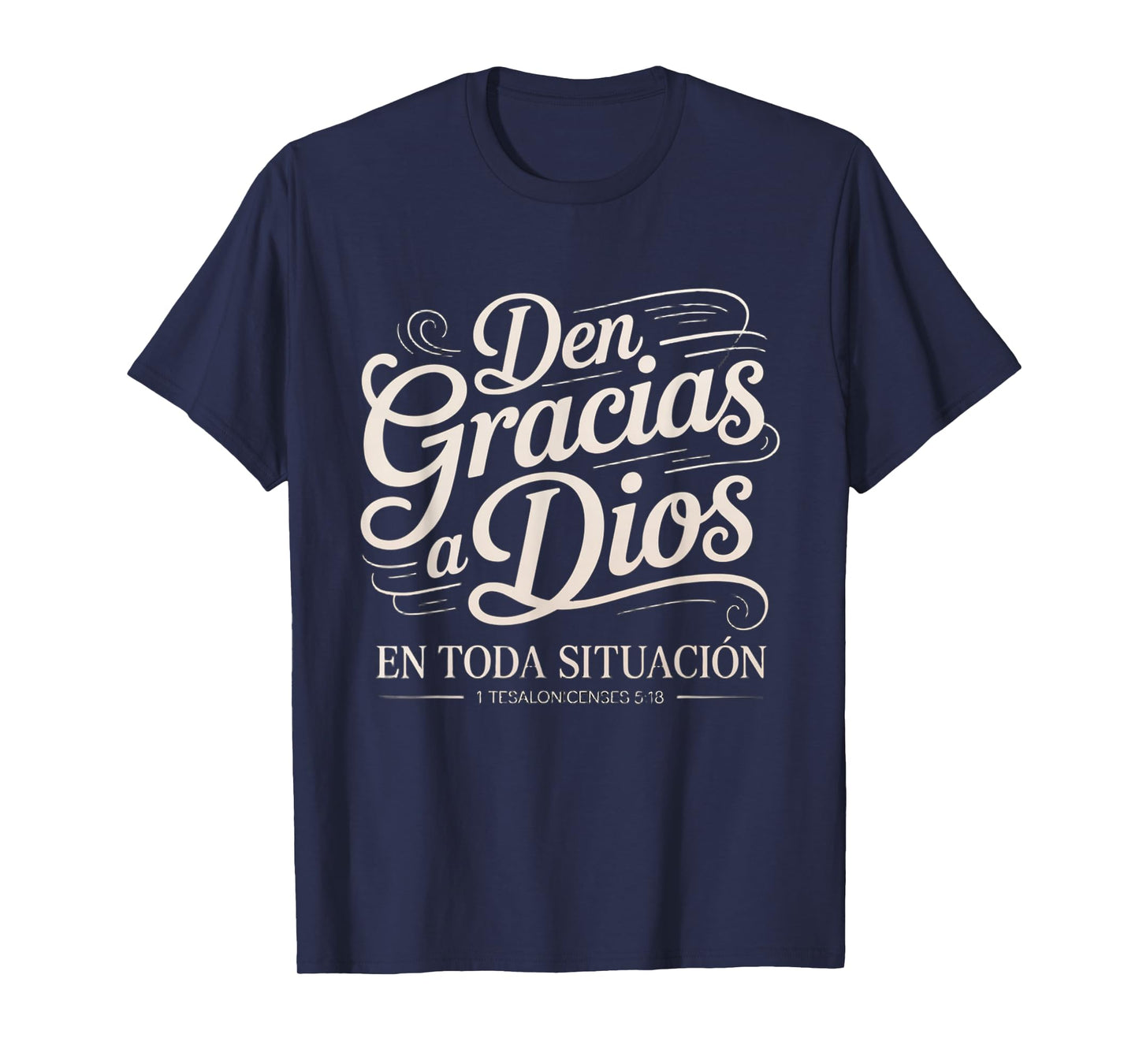 Den Gracias a Dios – Tesalonicenses 5:18 Spanish Bible Verse T-Shirt