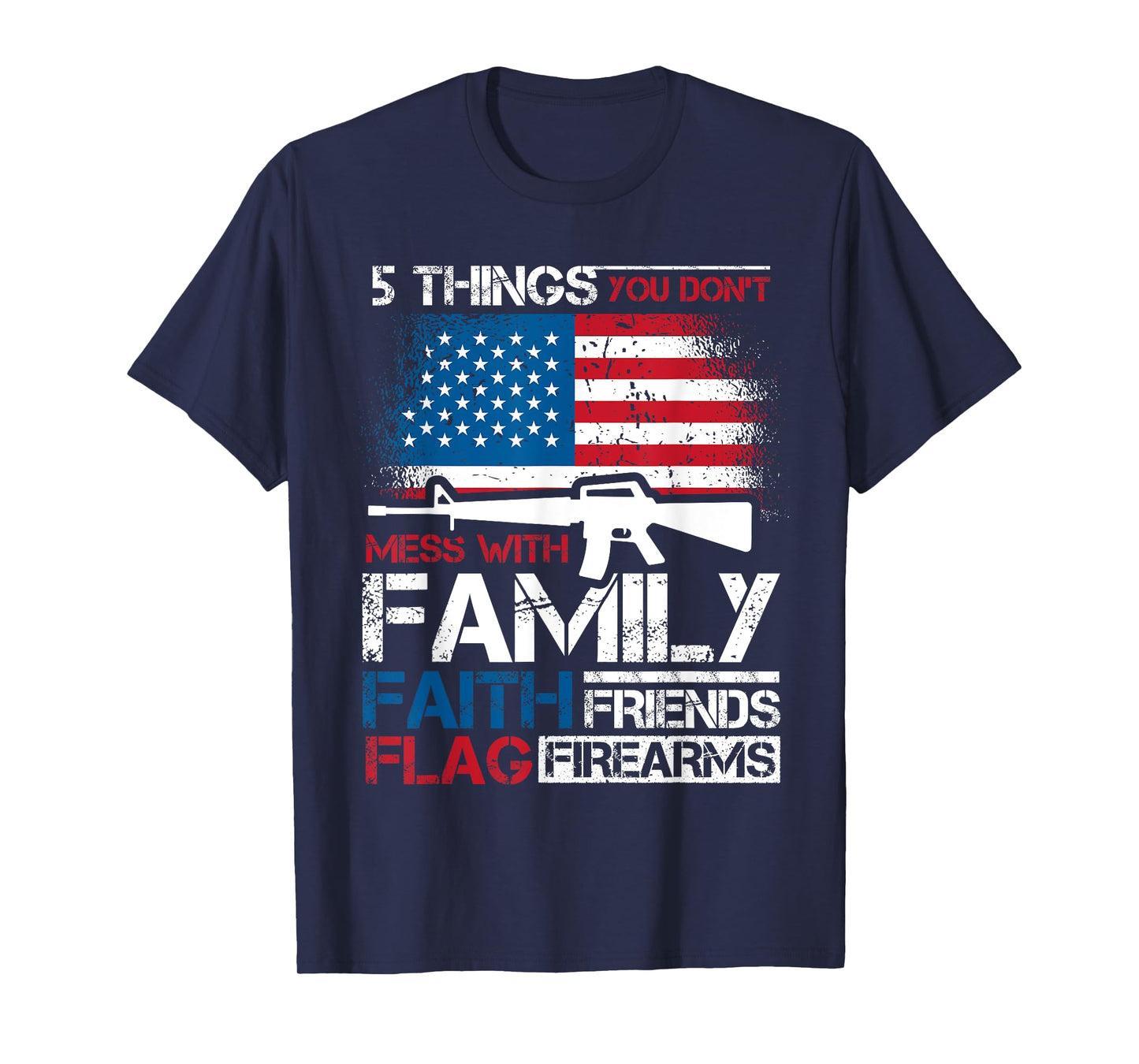 5 Things You Dont Mess With 4th of July Patriotic US Flag Women Men T-Shirt