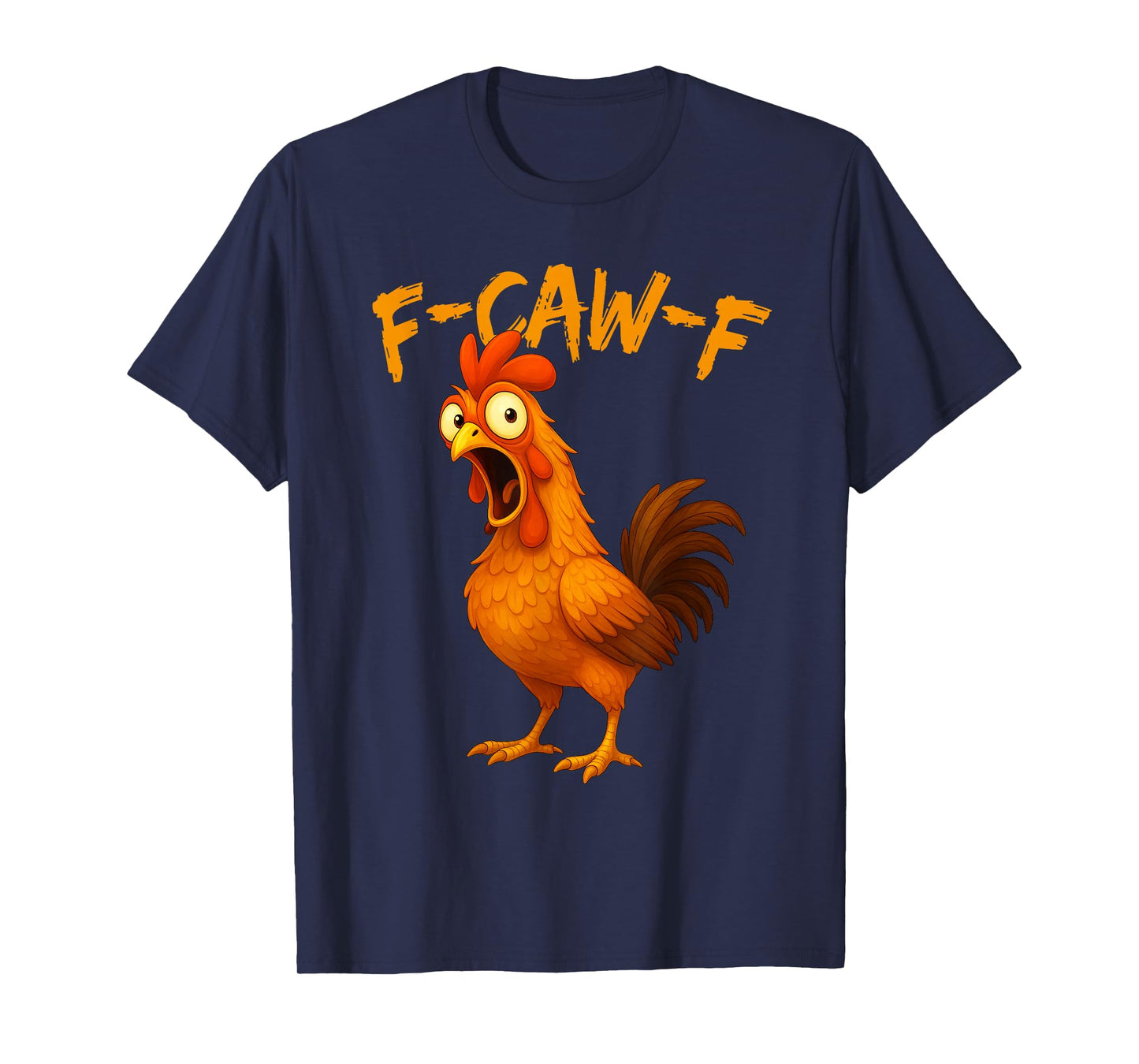 F-Caw-F Funny Chicken Humor F-Caw-F Quote Rooster Meme T-Shirt