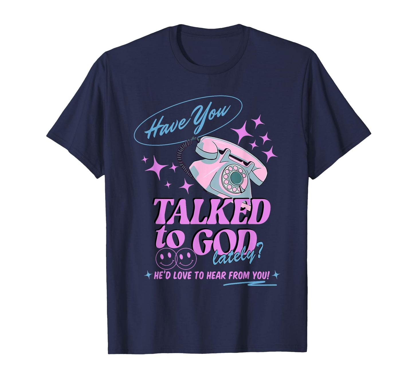 Have You Talked to God Lately Christian Religious Jesus T-Shirt