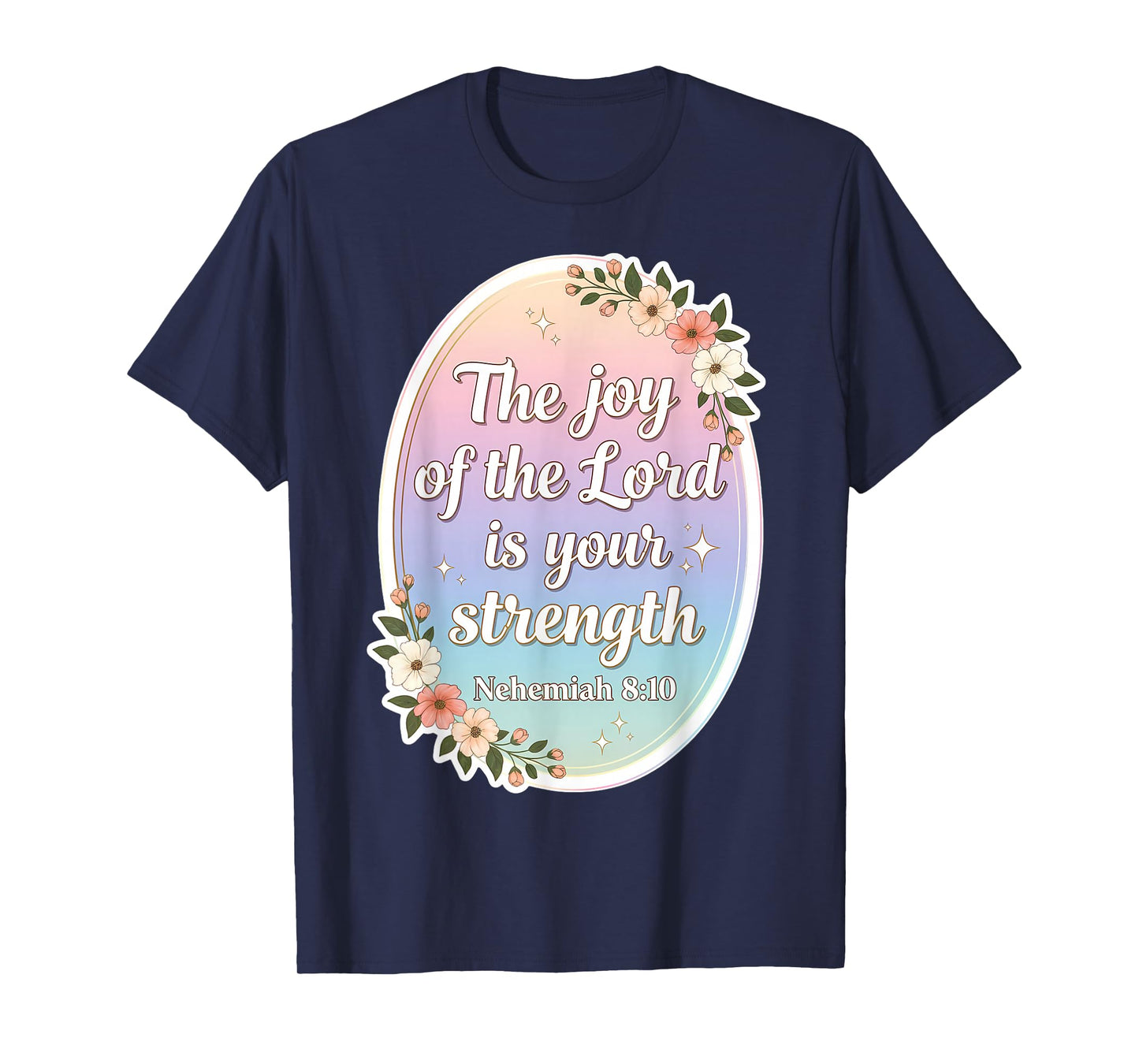 Christian Woman Verse The Joy of The Lord is Your Strength T-Shirt