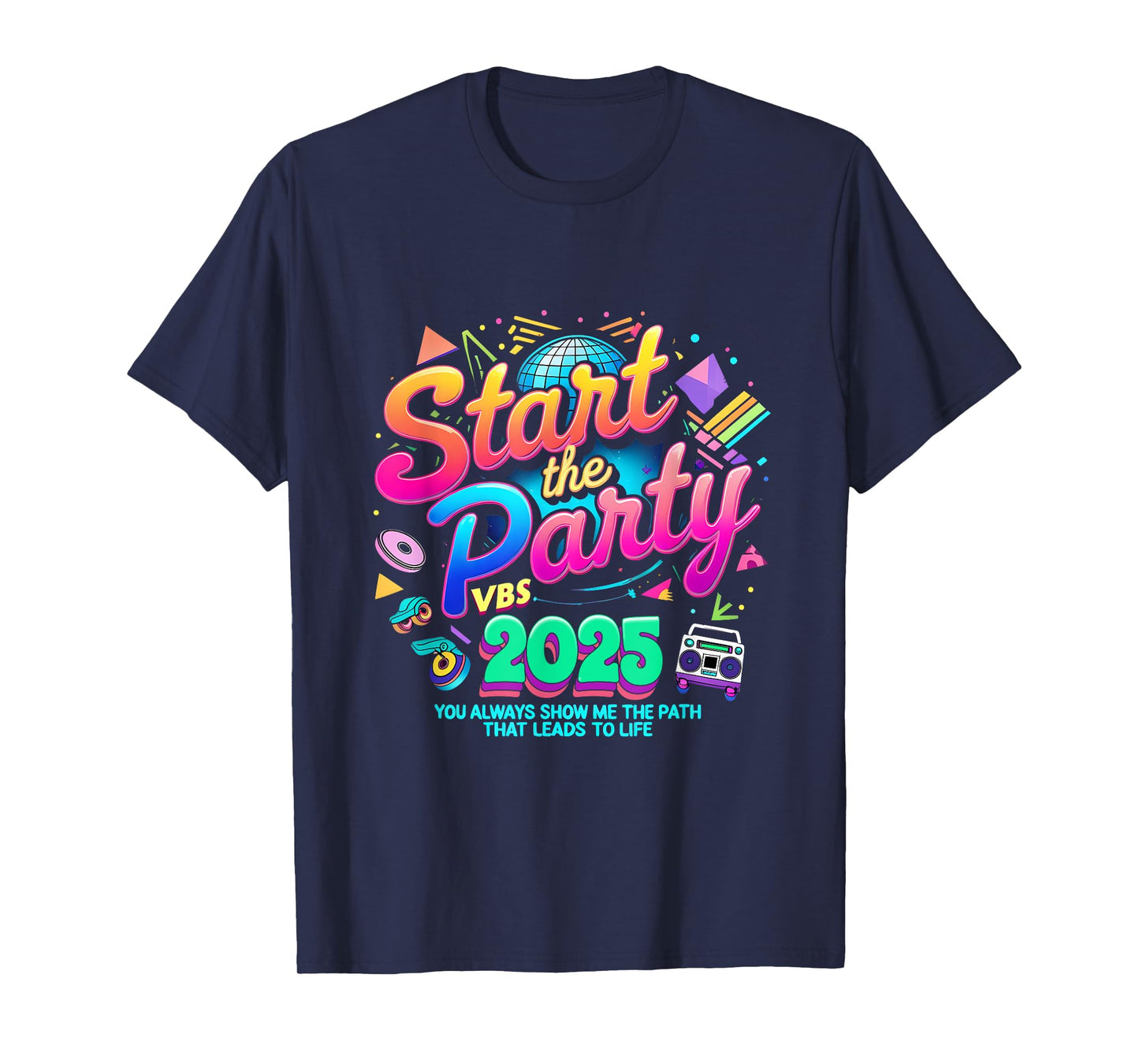 Show Me The Path Christian VBS Crew Start The Party VBS 2025 T-Shirt
