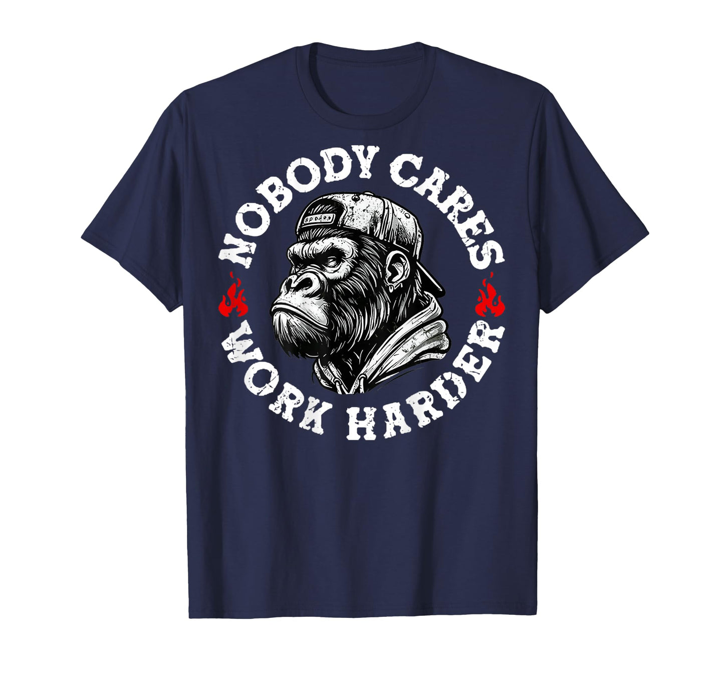 Nobody Cares Work Harder Funny Monkey (On Back) T-Shirt