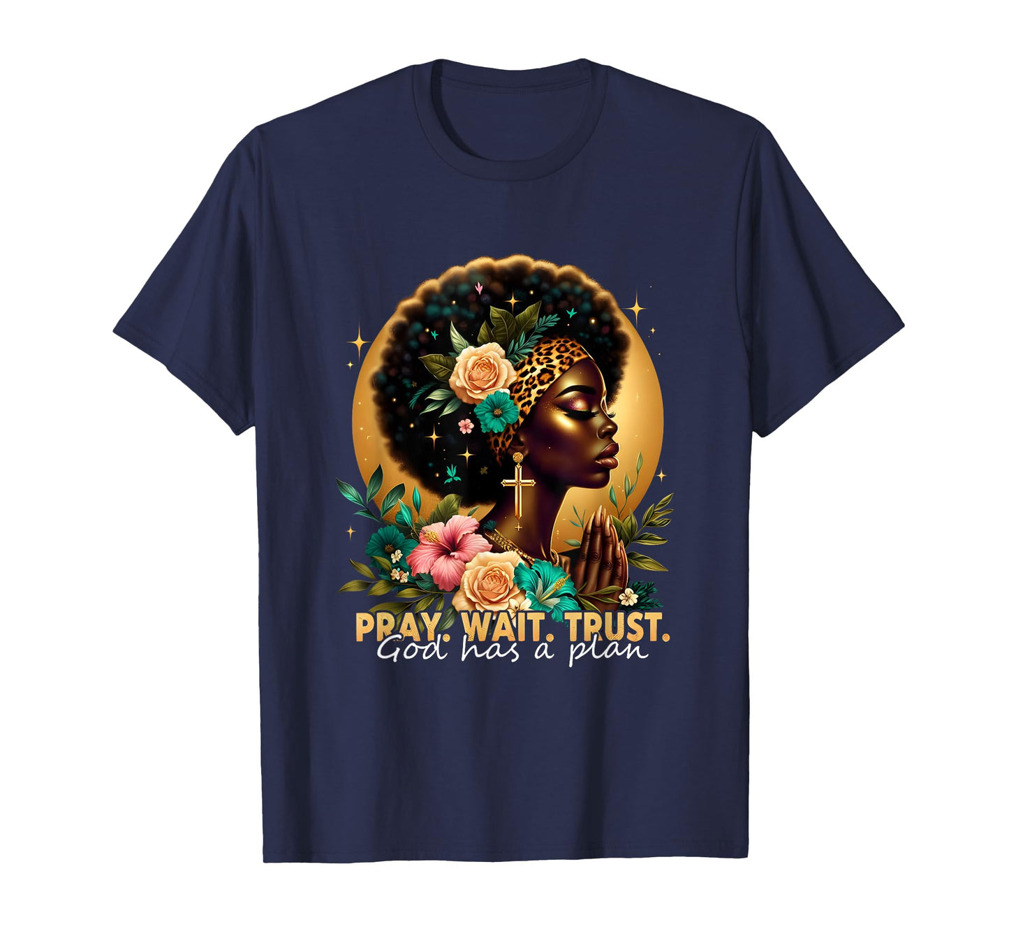 Pray Wait Trust Afro Black Woman Christian Empowerment T-Shirt