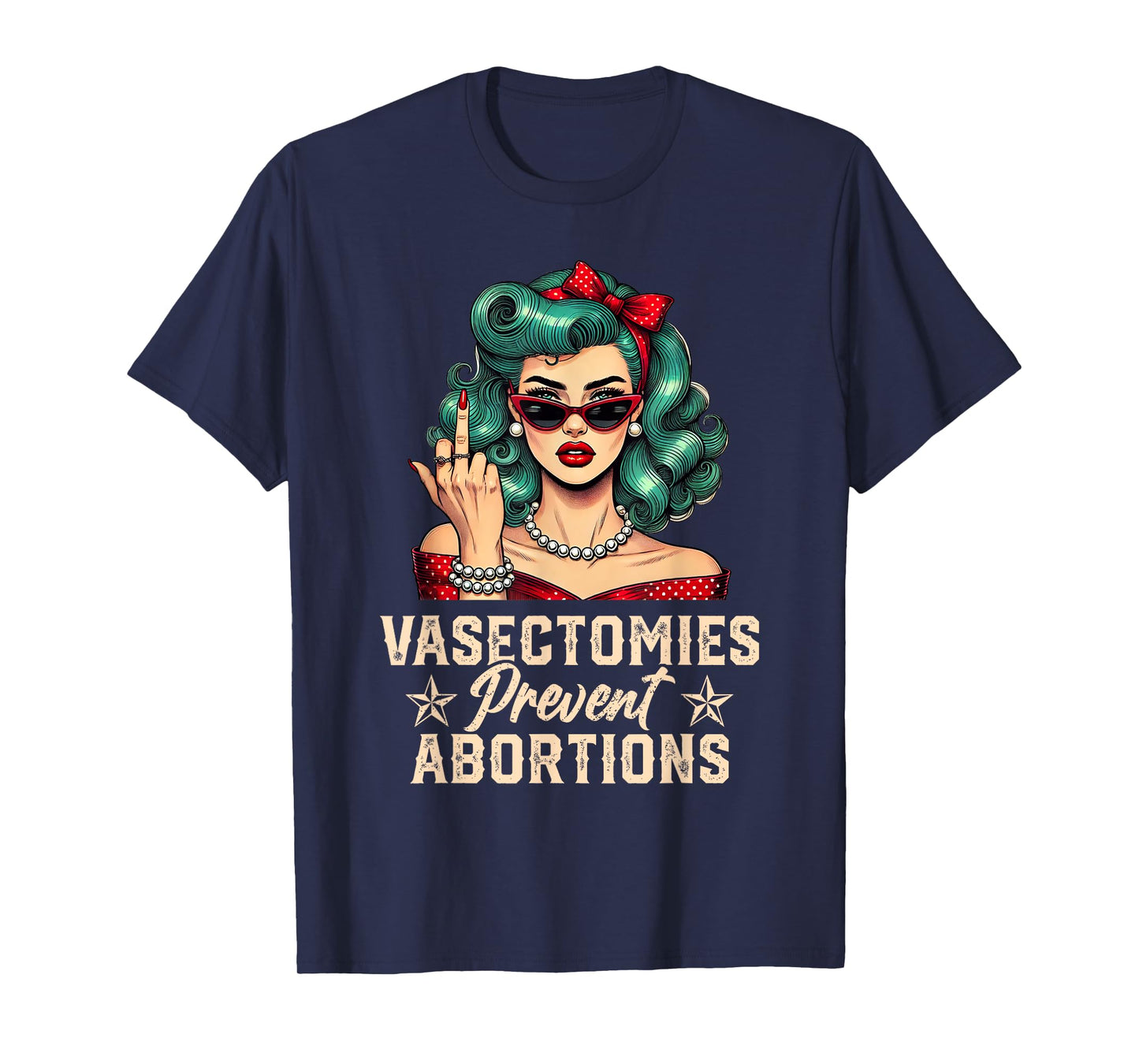 Vasectomies Prevent Abortions Vasectomy Funny Women T-Shirt