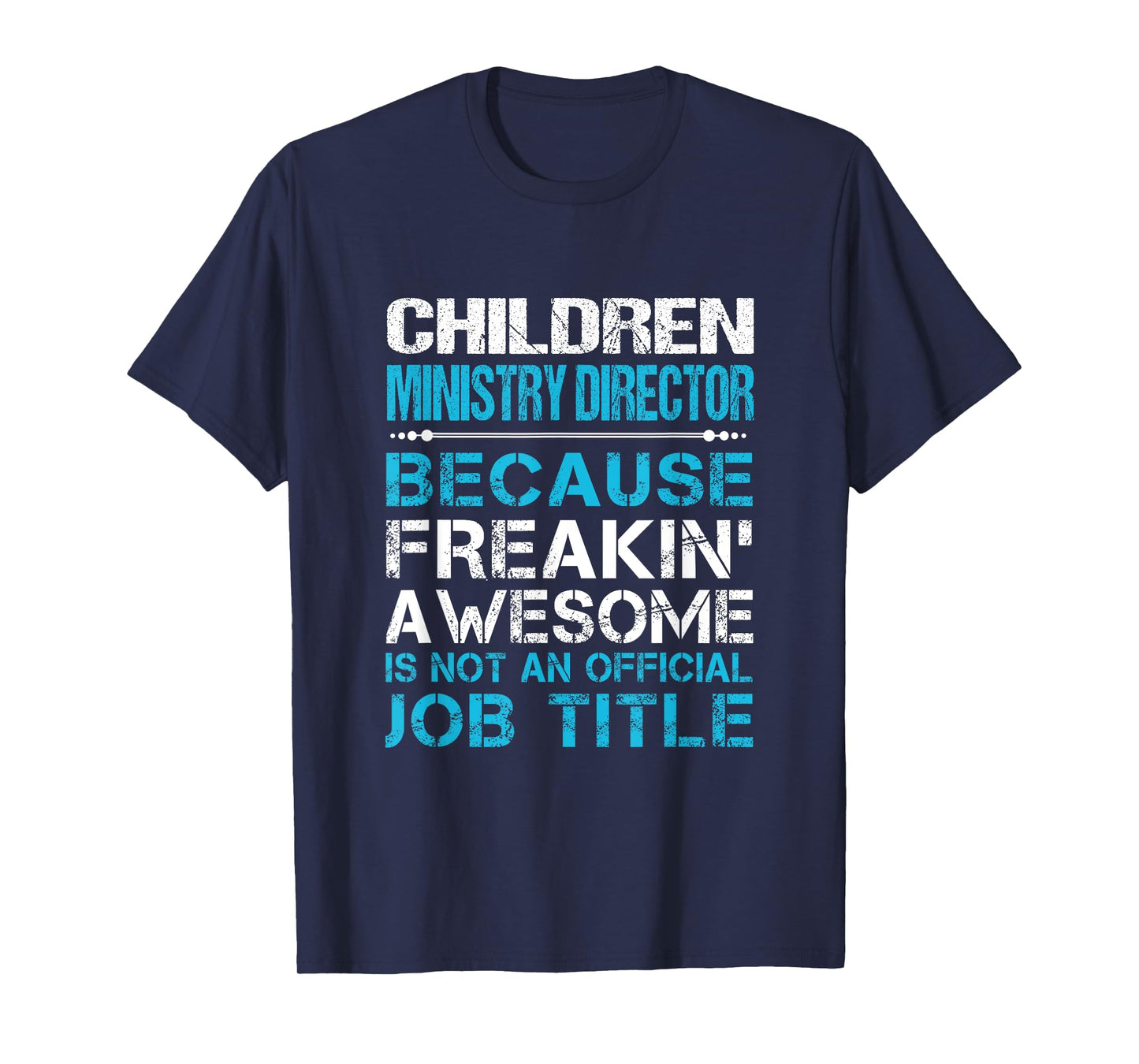 Children Ministry Director - Freaking Awesome T-Shirt