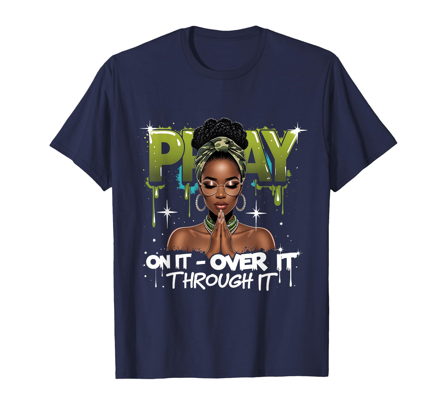 Pray On It Over Through Faith Melanin Queen Christian T-Shirt