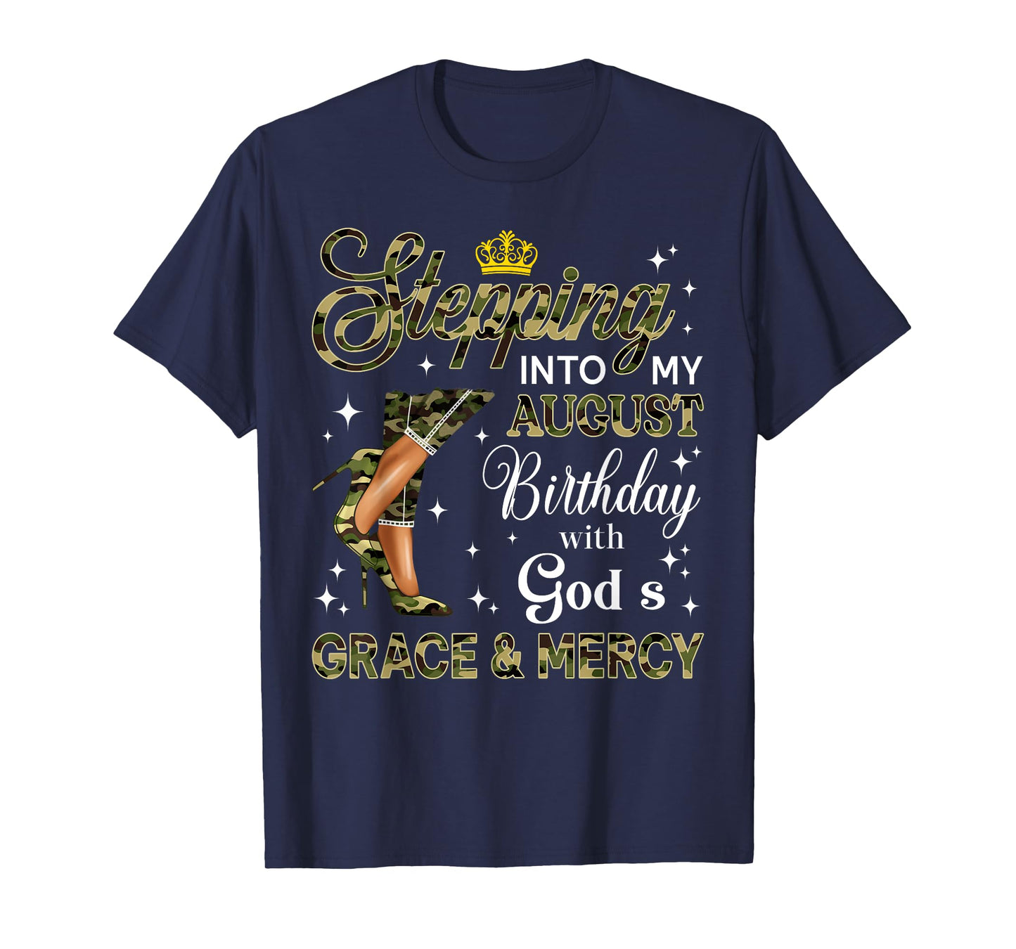 Stepping Into August Camo High Heels Birthday Black Woman T-Shirt