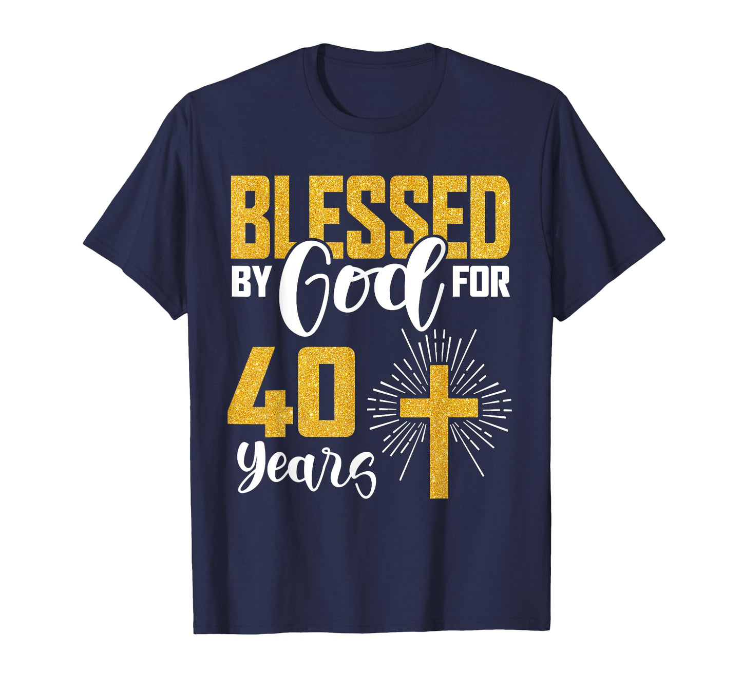 Blessed by God for 40 Years Old 40th Birthday B-Day Party T-Shirt