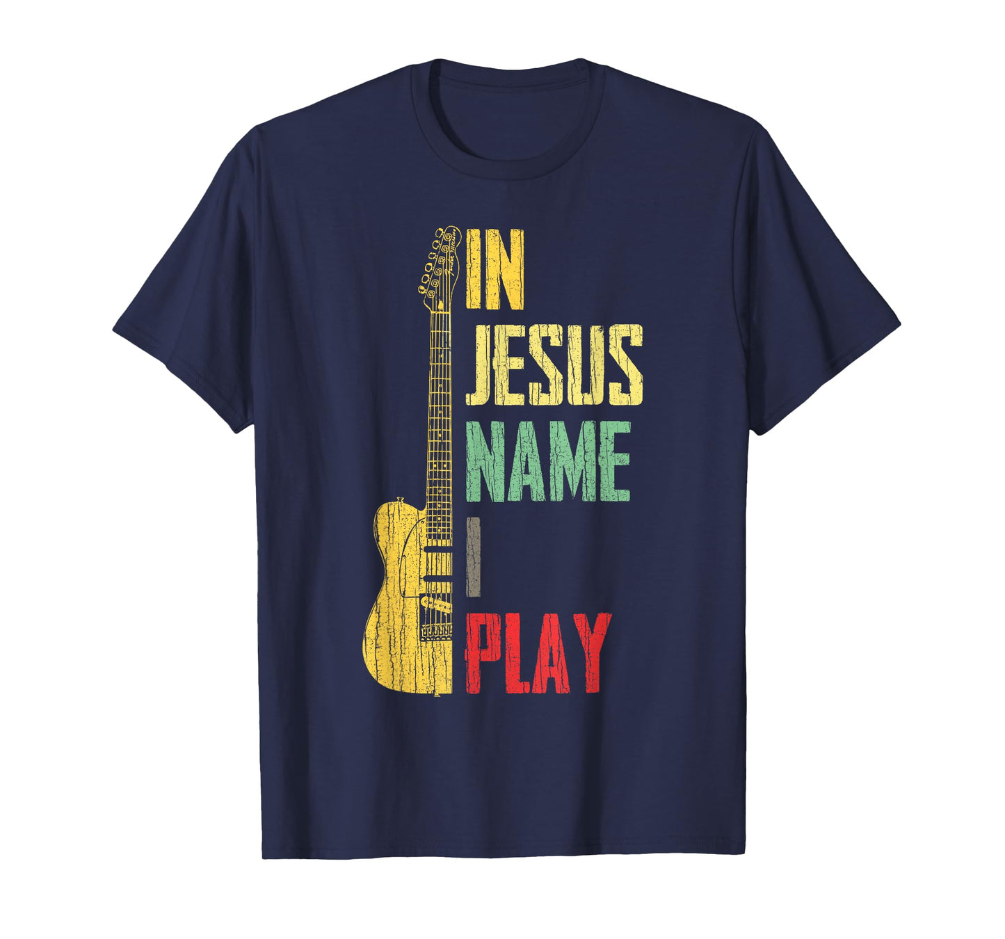 In Jesus Name I Play Guitar Christian Guitar Player T-Shirt