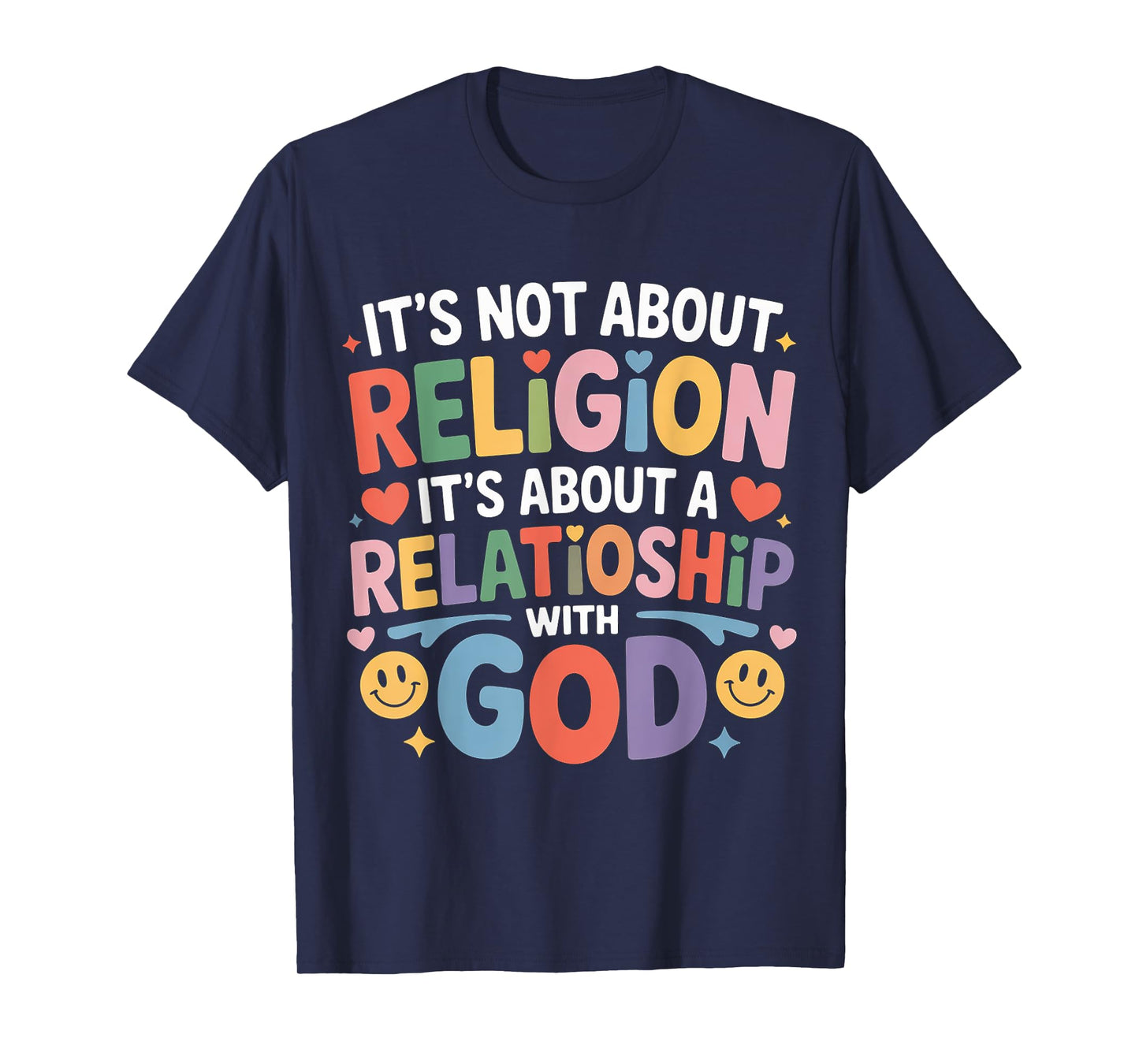 It's A Relationship With God Not Religion ---- T-Shirt