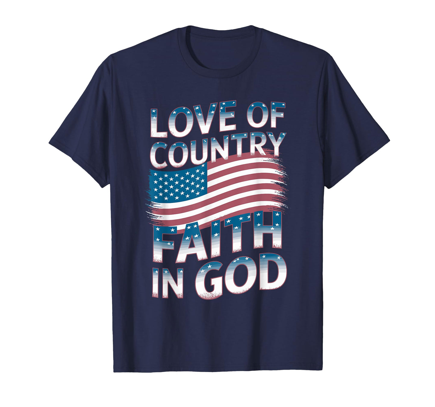 Love Country Faith God 4th of July for Patriotic Christian T-Shirt