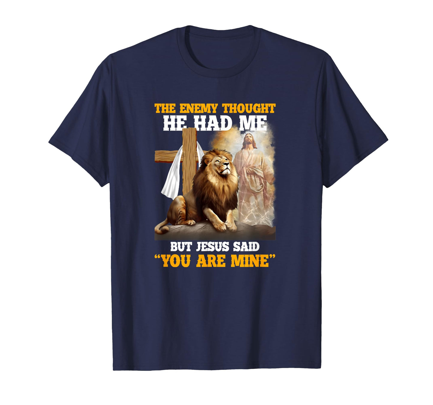 The Enemy Thought He Had Me But Jesus Christian T-Shirt