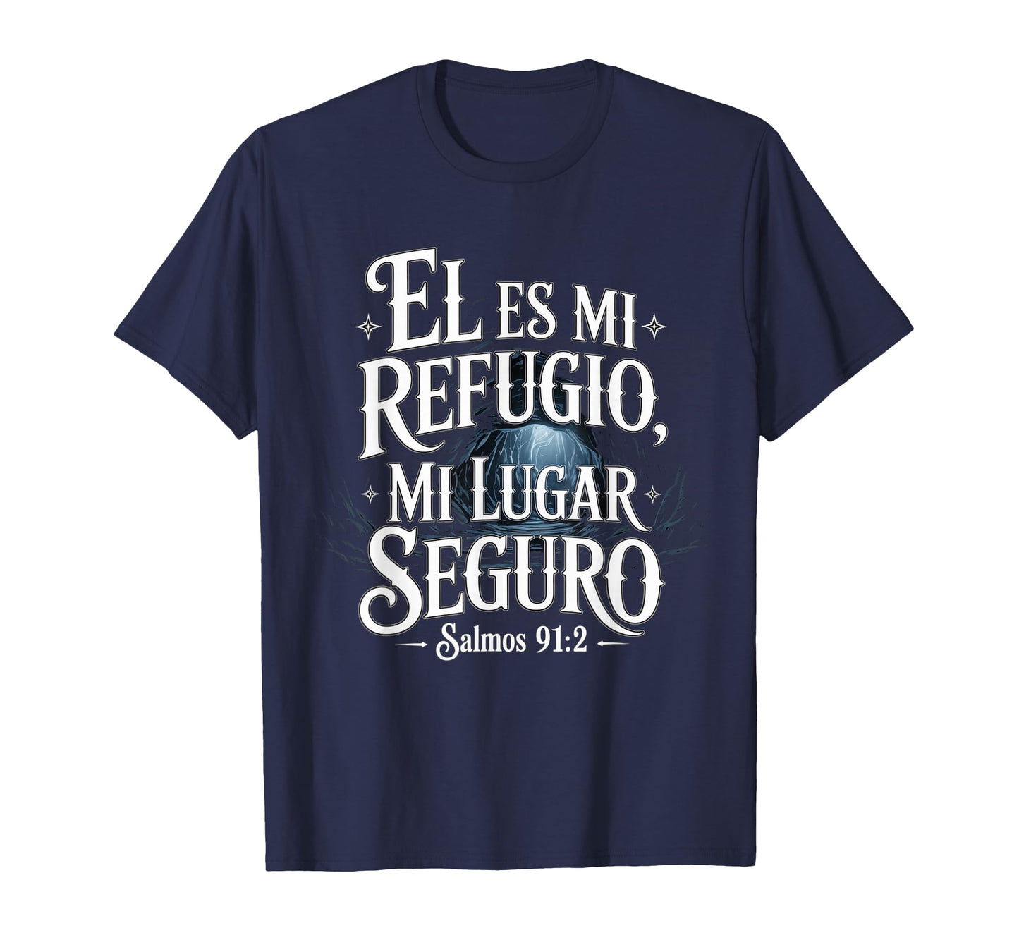 Psalms 91:2 “Él ES mi Refugio mi lugar seguro” Bible Verse T-Shirt
