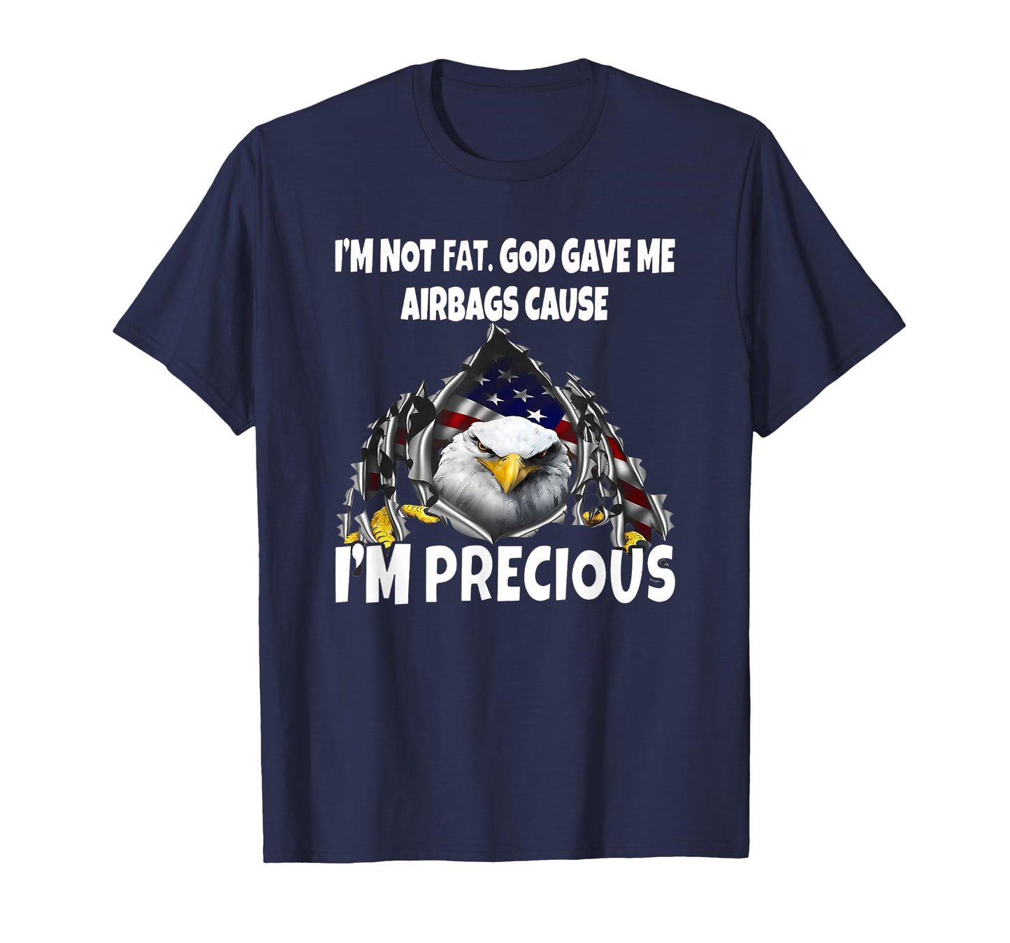 I'm not Fat god gave me airbags Because I'm Precious T-Shirt