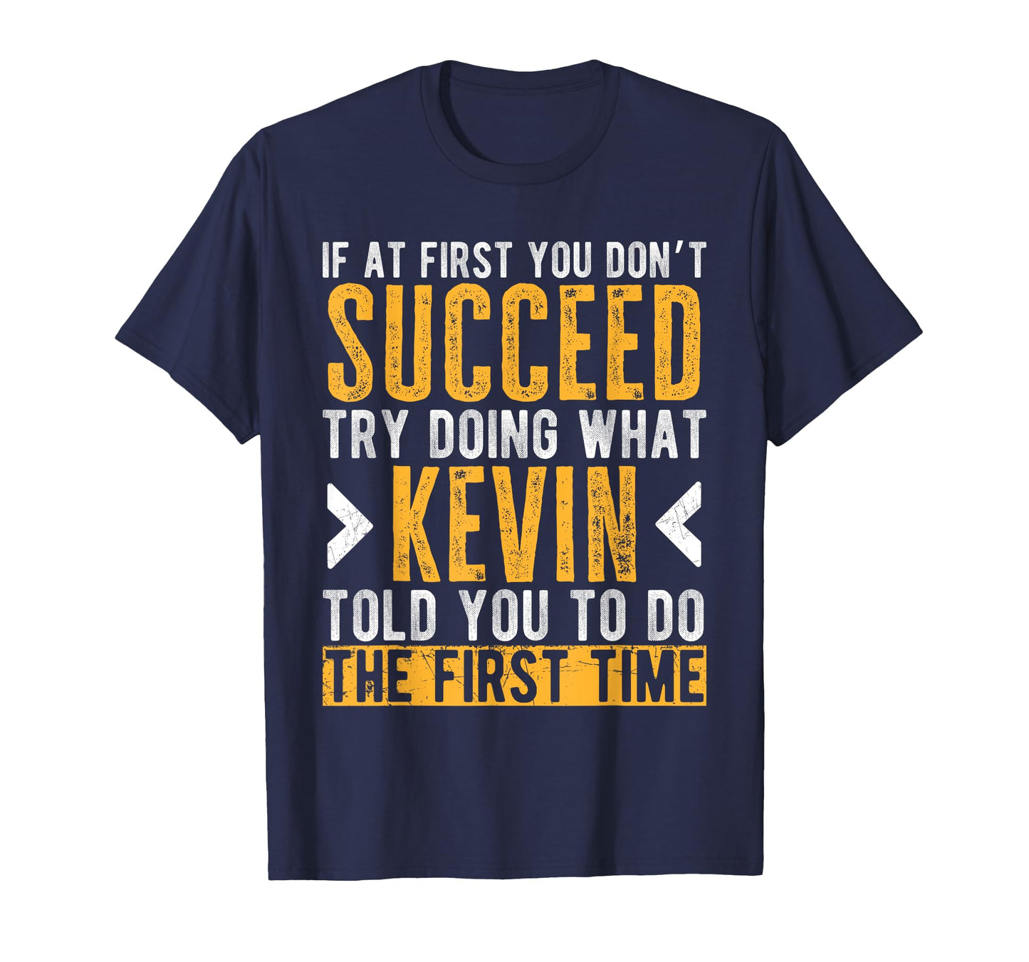 Kevin Try Doing What Kevin Told You Funny Kevin Name T-Shirt