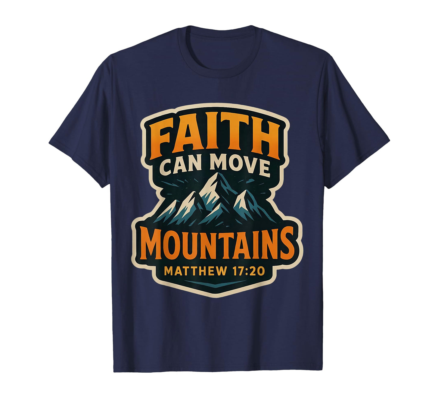 Faith Can Move Mountains Bible Verse Quote Christian Jesus T-Shirt
