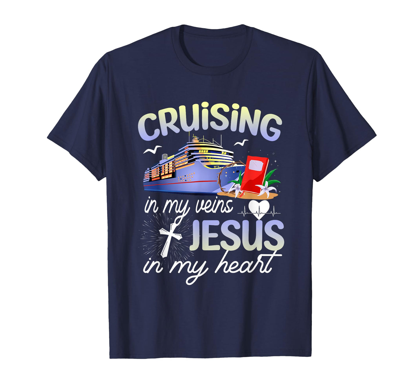 Cruising In My Vein Jesus In My Heart Cruise Christian Faith T-Shirt