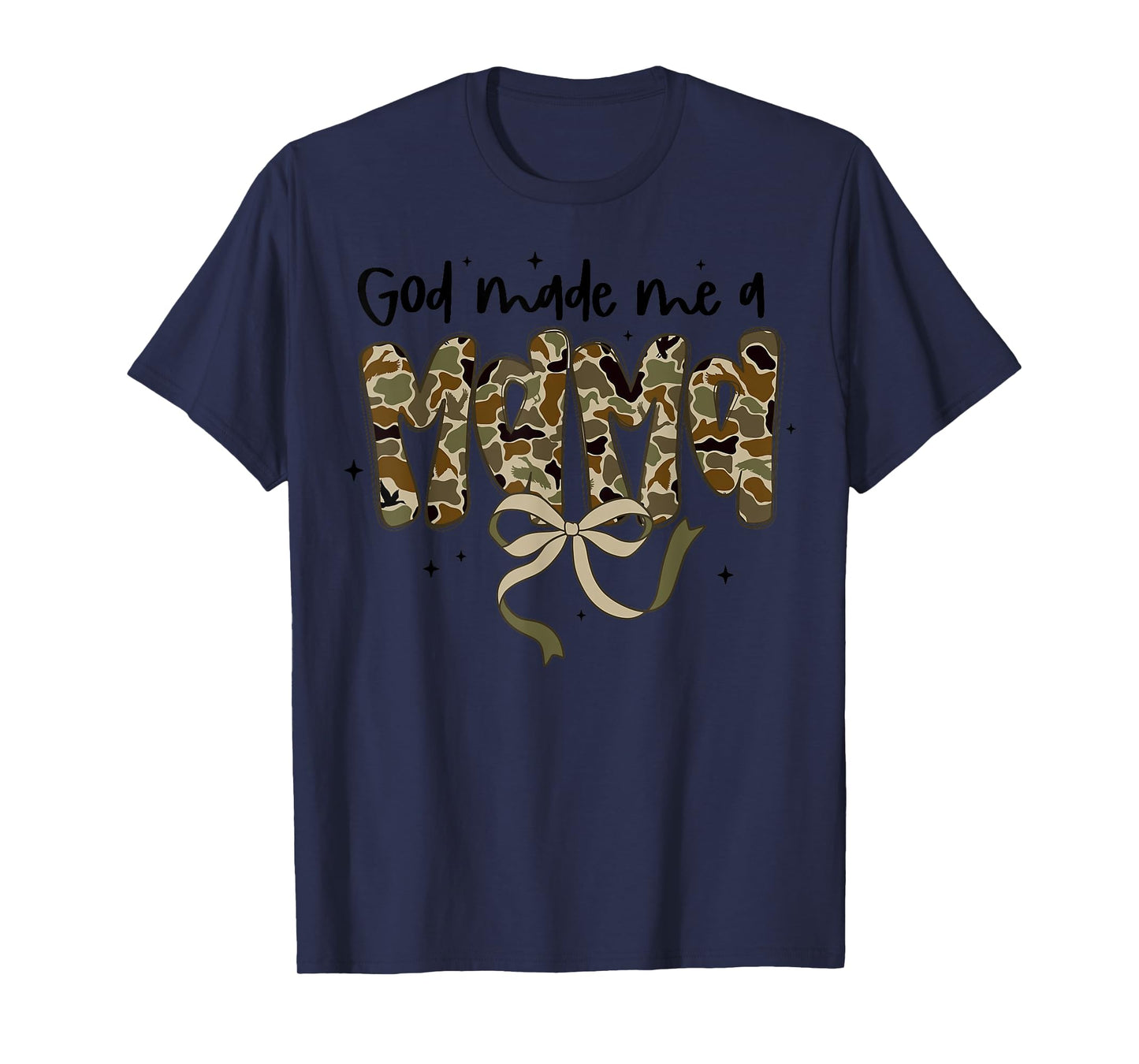 God Made Me A Mama Mommy Happy Mother's Day Mom Camouflage T-Shirt