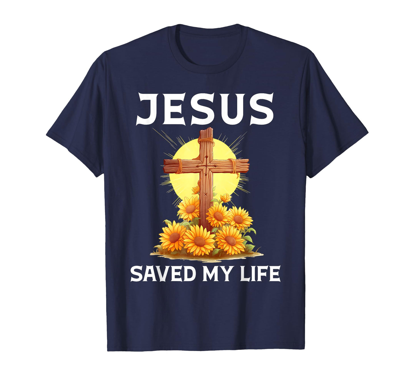 Jesus Saved My Life Sunflower Cross Christian Faith Women T-Shirt
