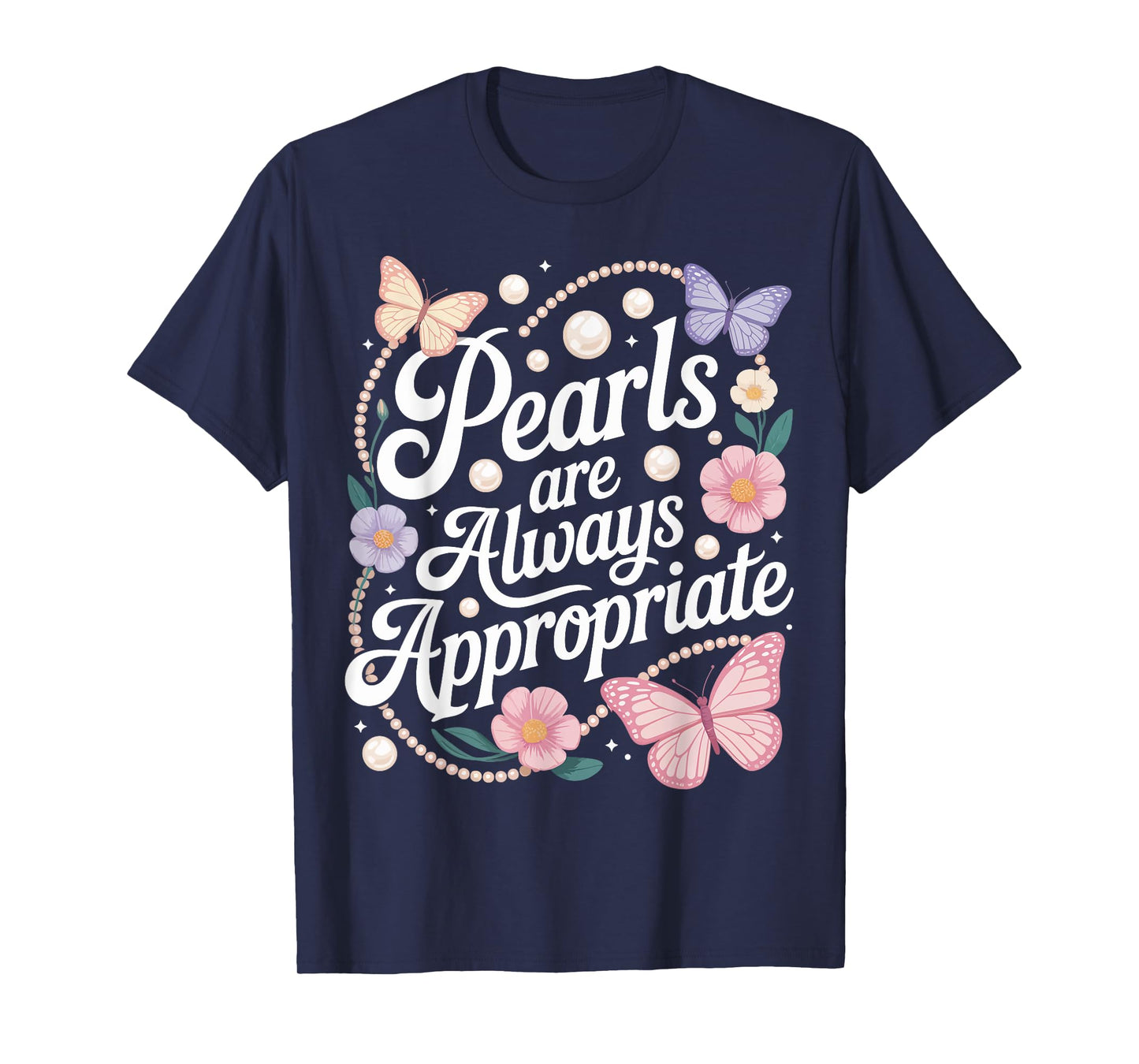 Pearls are Always Appropriate Pearl Jewelry Jackie Kennedy T-Shirt