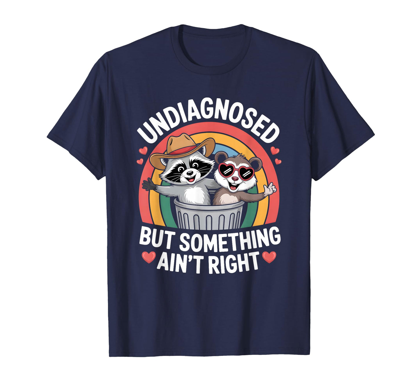 Undiagnosed But Something Ain't Right Funny Raccoon Meme T-Shirt