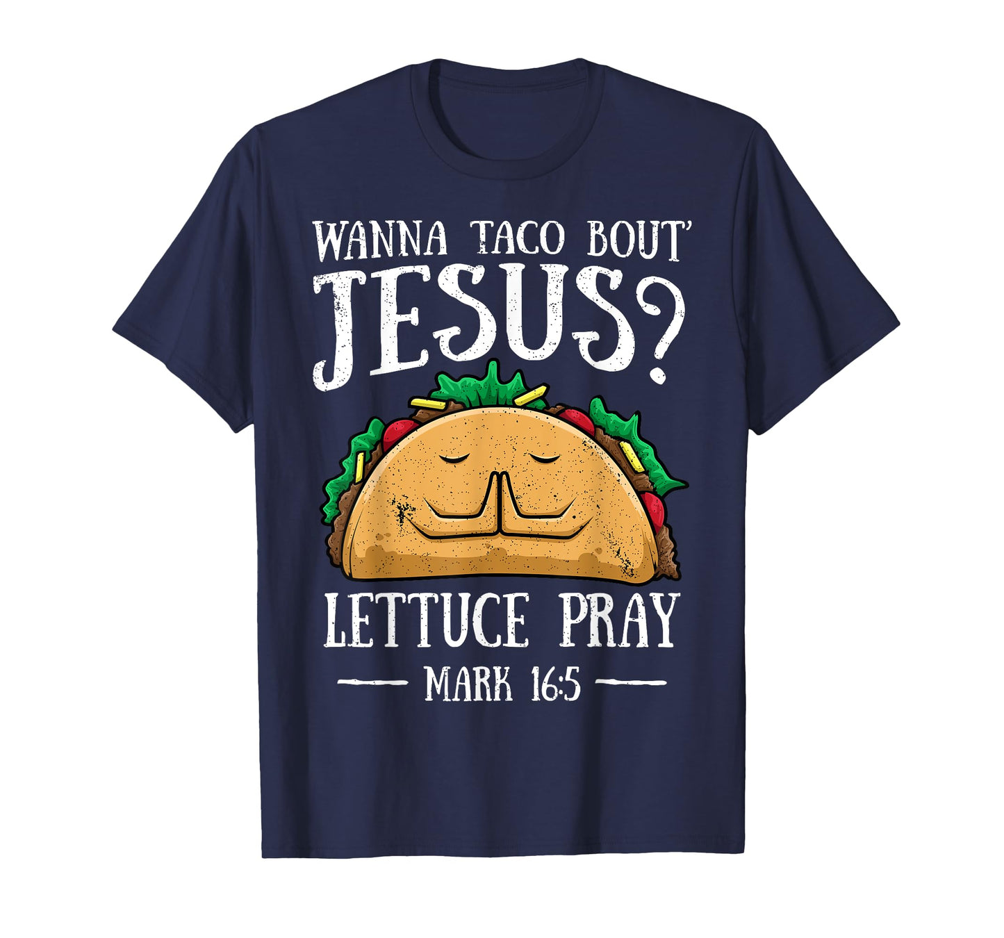 Wanna Taco Bout Jesus Lettuce Pray Cinco de Mayo Christian T-Shirt